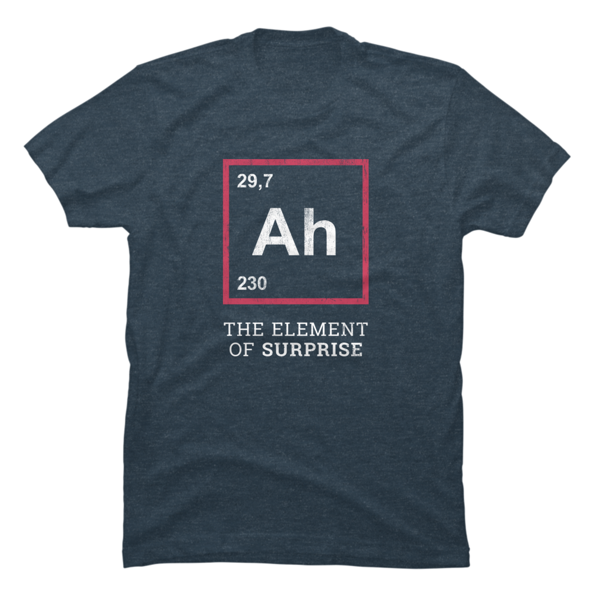 ah the element of surprise t shirt ah the element of surprise t shirt